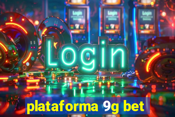 plataforma 9g bet